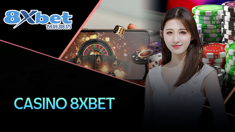 Casino 8Xbet - Kho game “gây nghiện” bet thủ không nên bỏ lỡ